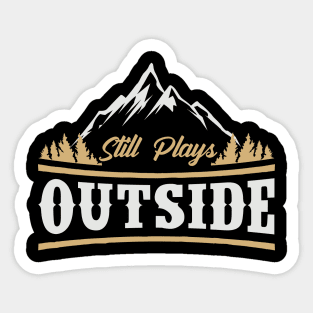 Still Plays Outside Sticker